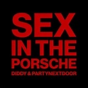 Sex In The Porsche by Sean "Diddy" Combs & PARTYNEXTDOOR on Amazon ...