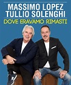 LOPEZ & SOLENGHI - Dove eravamo rimasti: Date e biglietti | Teatro.it