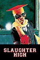 Slaughter High (1986) — The Movie Database (TMDB)