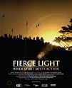 Fierce Light Movie : When Spirit Meets Action - Psychedelic Adventure