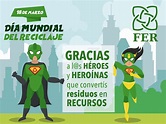 Día mundial del reciclaje – Federación Española de la Recuperación y el ...