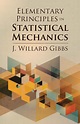 Elementary Principles in Statistical Mechanics by J. Willard Gibbs ...