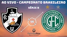 AO VIVO - VASCO DA GAMA VS GUARANI - CAMPEONATO BRASILEIRO 2021 - SÉRIE ...