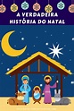 A verdadeira história do Natal | Histórias de natal, Histórias ...