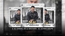 El Chaval de la Bachata - El Ultimo Golpe 2020 - YouTube