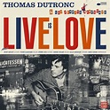 Live is Love: Thomas Dutronc, Thomas Dutronc: Amazon.fr: CD et Vinyles}