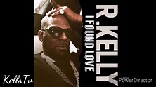 R. Kelly - I Found Love - YouTube