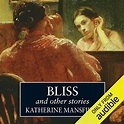 Bliss and Other Stories by Katherine Mansfield - Audiobook - Audible.com