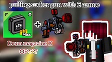[pg3d] Pulling sucker gun with 2 ammo. What are the benefits of Drum ...