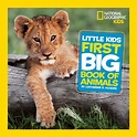 National Geographic Little Kids First Big Book of Animals by Catherine ...