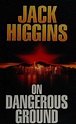 On dangerous ground : Higgins, Jack, 1929- : Free Download, Borrow, and ...