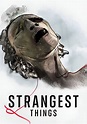 Strangest Things - Ver la serie de tv online