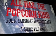All Hail the Popcorn King: Joe Lansdale doc gets salty-sweet trailer