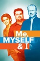 Me, Myself & I - Where to Watch and Stream - TV Guide
