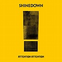 SHINEDOWN - Attention Attention