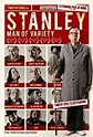 Stanley, Man of Variety - FILM REVIEW