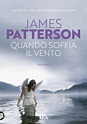 Quando soffia il vento - James Patterson - Libro - Mondadori Store