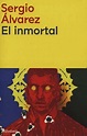 EL INMORTAL. ALVAREZ, SERGIO. Libro en papel. 9789586657662 Tornamesa