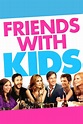 Watch Friends with Kids Movie Online free - Fmovies