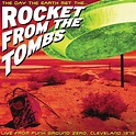 Rocket From The Tombs – The Day the Earth Met the Rocket from the Tombs ...