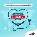 DIA MUNDIAL DA SAÚDE: CONSTRUINDO UM MUNDO MAIS JUSTO E SAUDÁVEL ...