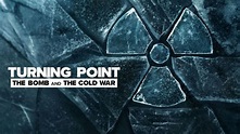 Turning Point: The Bomb and the Cold War Season 1 Streaming: Watch ...