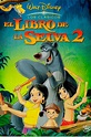El libro de la selva 2 - Película 2002 - SensaCine.com