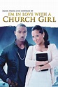 I'm in Love With a Church Girl | Rotten Tomatoes
