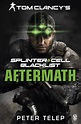 Tom Clancy's Splinter Cell: Blacklist Aftermath by Peter Telep ...