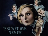 Escape Me Never Pictures - Rotten Tomatoes
