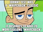 Image tagged in johnny test,meme - Imgflip