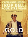 Gold en Blu Ray : Gold - AlloCiné