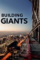Building Giants (2018, Série, 4 Saisons) — CinéSérie