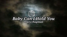 Tracy Chapman - Baby Can I Hold You (Lyrics) - YouTube