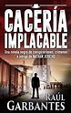 Cacería implacable: Una novela negra de conspiraciones, crímenes e ...