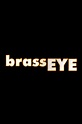 Brass Eye - Rotten Tomatoes