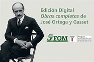 Conoce la Edición Digital de las Obras completas de José Ortega y ...
