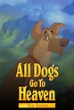 All Dogs Go to Heaven: The Series - Rotten Tomatoes
