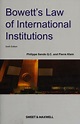 Bowett's law of international institutions : Sands, Philippe, 1960 ...