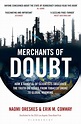 Merchants of Doubt: How a Handful of Scientists Obscured the Truth on ...