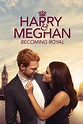 Harry & Meghan: Becoming Royal Pictures - Rotten Tomatoes