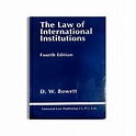 The law of international Institutions -D. W. Bowett