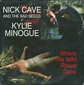 Nick Cave And The Bad Seeds* + Kylie Minogue - Where The Wild Roses ...