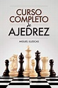 Curso Completo de Ajedrez, Libro del Maestro Miguel Illescas