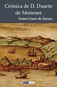 Crónica de D. Duarte de Meneses (Portuguese Edition) eBook : de Zurara ...