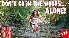 DON'T GO IN THE WOODS ALONE | Full THRILLER Movie HD - YouTube