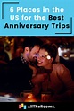 6 Places in the U.S for the Best Anniversary Trips - AllTheRooms - The ...