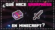 ¿Qué hace SHARPNESS en Minecraft? - YouTube