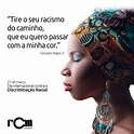 .: HOJE É DIA INTERNACIONAL CONTRA A DISCRIMINAÇÃO RACIAL