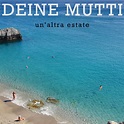 UN'ALTRA ESTATE - EP by deine Mutti | Spotify
